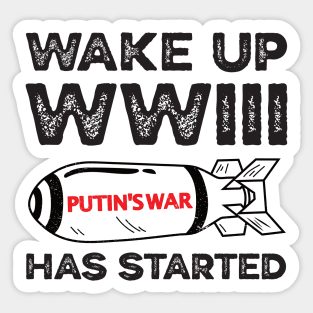 Wake Up WWIII Has Started, Stop Putin Stop The War, Stop Putin, Stop The War Sticker